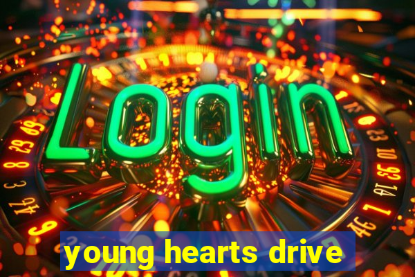 young hearts drive